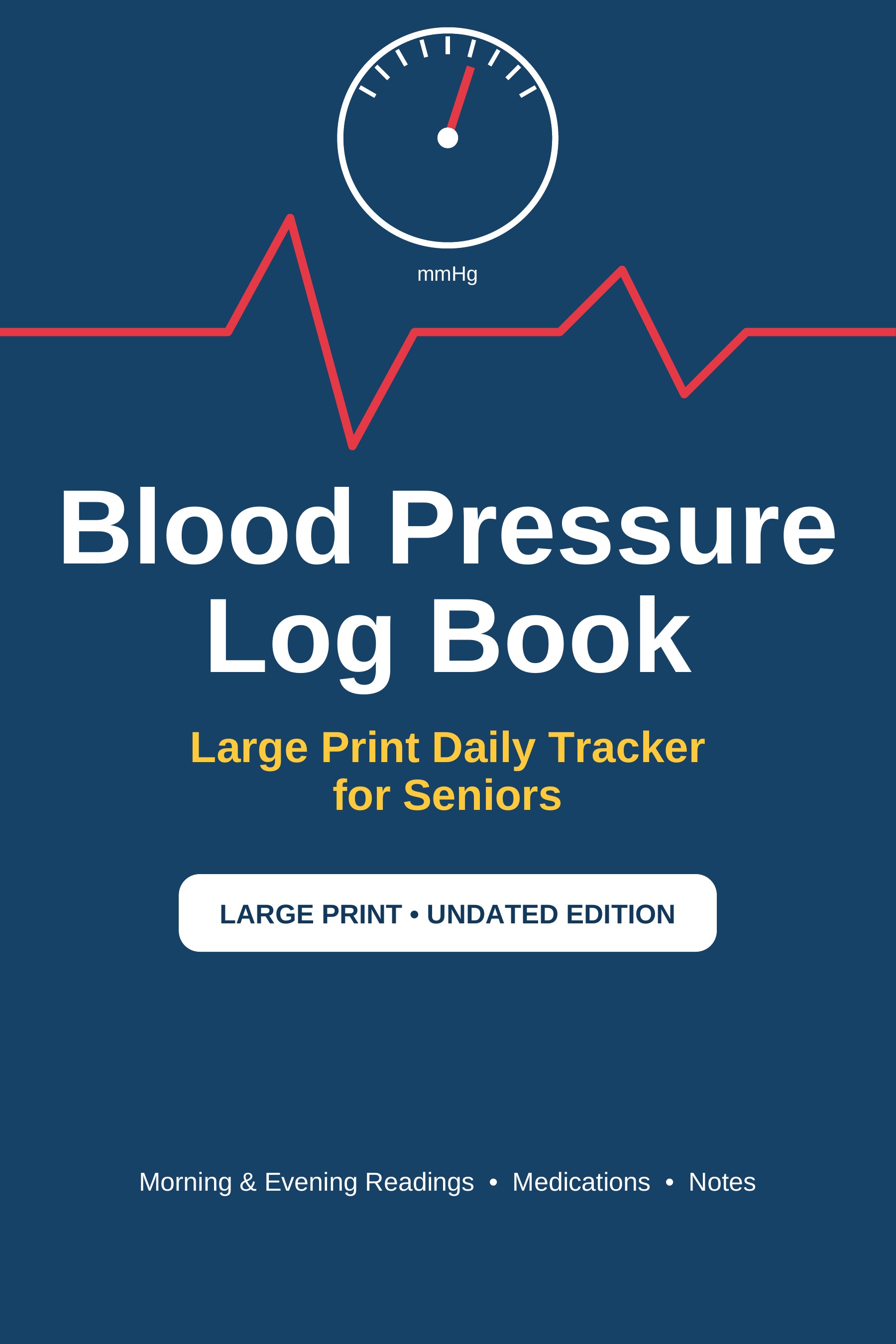 Blood Pressure Log Book — Large Print Daily Tracker for Seniors